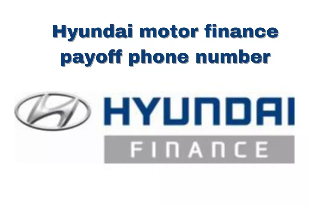 Hyundai motor finance payoff phone number