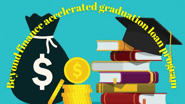 Beyond Finance Accelerated Graduation Loan Program
